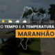 PREVISÃO DO TEMPO: nesta quinta-feira (1°) há previsão de chuvas no Maranhão