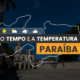 PREVISÃO DO TEMPO: nesta sexta-feira (26) há alerta para baixa umidade na Paraíba