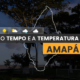 PREVISÃO DO TEMPO: quinta-feira (1°) com previsão de fortes chuvas no Amapá