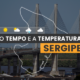 PREVISÃO DO TEMPO: terça-feira (23) chuvosa em Sergipe